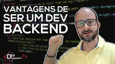 As Vantagens De Se Tornar Um Desenvolvedor Java Backend Youtube