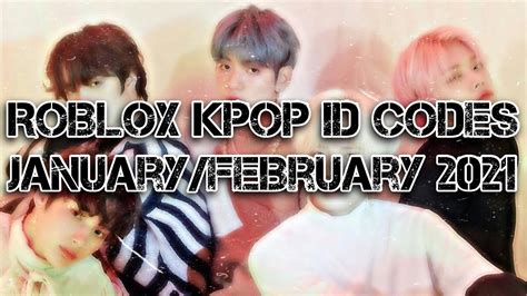 Roblox Kpop Id Codes Januaryfebruary 2021 Youtube