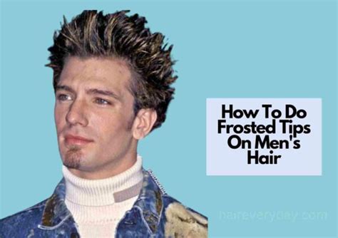 How To Do Frosted Tips On Mens Hair Easy Step By Step Guide Hair