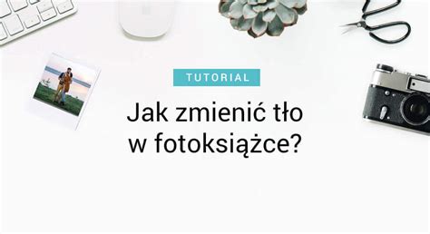 Jak zmienić tło w fotoksiążce Printu PRINTU