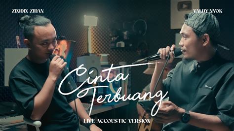 Cinta Terbuang Zinidin Zidan Zidan Ft Valdy Nyonk Live Version