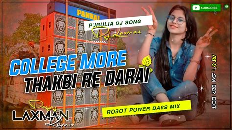 College More Thakbi Bandhu Dj Song New Purulia Dj Gaan Dj