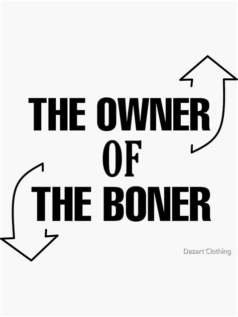 The Owner Of The Boner Sticker Sticker For Sale By Ouadban Redbubble