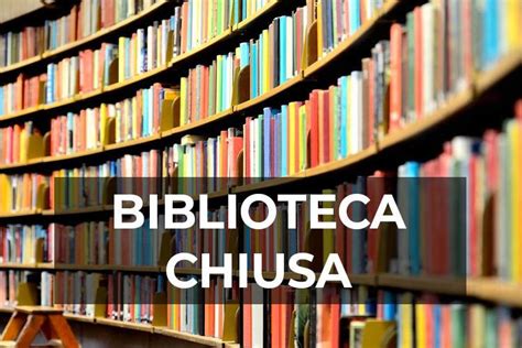 Chiusura Straordinaria Della Biblioteca Bibliolavoro