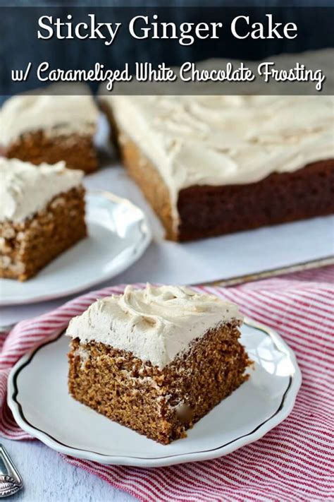 Sticky Ginger Cake With Caramelized White Chocolate Buttercream Karen