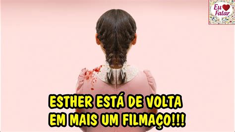 ÓrfÃ 2 A Origem 2022 Esther Está De Volta Em Mais Um Filmaço