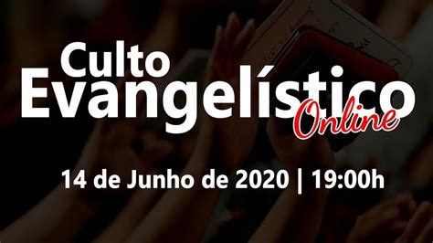 Culto EvangelÍstico TransmissÃo Ao Vivo 140620 Youtube