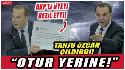 Belediye de kadın tartışması Tanju Özcan AKP li üyeyi rezil etti