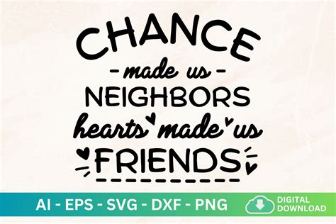 Chance Made Us Neighbors Hearts Made Us Graphic By Wondercraftic