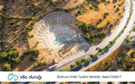 Bodrum Antik Tiyatro Nerede Nasıl Gidilir Villa Durağı