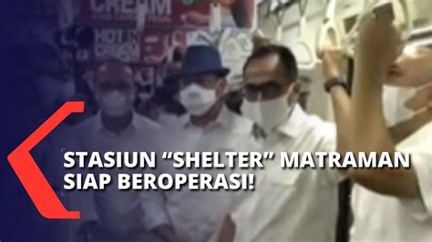 Menhub Resmikan Operasional Stasiun Shelter Matraman Siap Digunakan