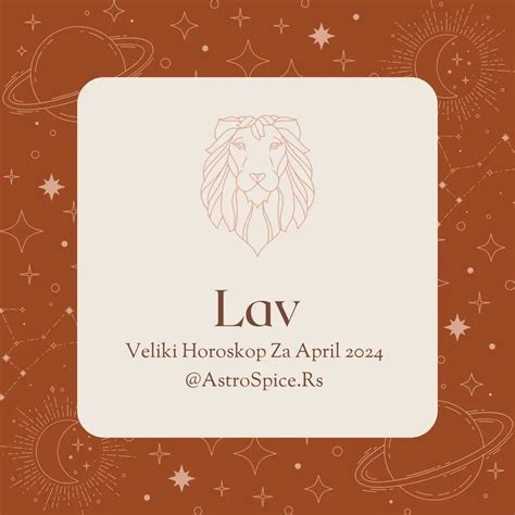 Lav Horoskop Za April 2024 Astro Spice