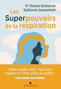 Les Superpouvoirs De La Respiration Thomas Similowski Babelio