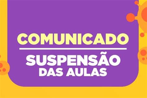 Pmsgp Comunicado Da Secretaria De Educa O Suspens O Das Aulas