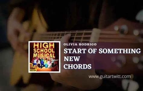 Start Of Something New Chords By Olivia Rodrigo Nini Version Guitartwitt