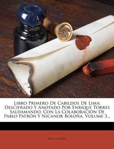 Libro Libro Primero De Cabildos De Lima Descifrado Y Anotado Por