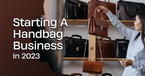 Starting A Handbag Business In 2023 Slbag