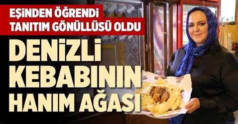 DENİZLİ KEBABININ HANIM AĞASI Denizli Yeni Olay Haber