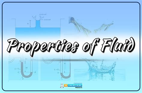 Properties of Fluid - The Engineering Projects