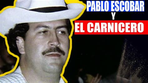 Pablo Escobar Historia Inedita El Carnicero Y Pablo Escobar Youtube