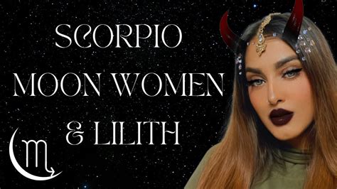 SCORPIO MOON WOMEN YOU ARE LILITH YouTube