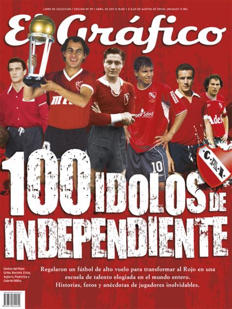 Ya Salió El Especial Con Los 100 ídolos De Independiente El Gráfico