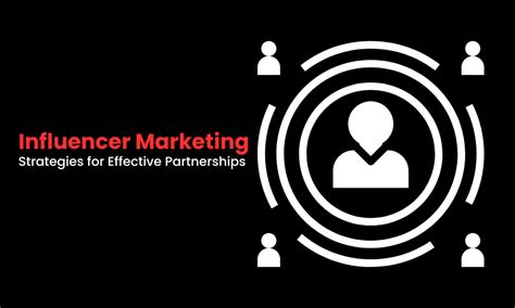 Harnessing The Power Of Influencer Marketingstrategies For Effective