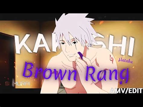 Brown Rang Kakashi Amv Edit Alight Motion YouTube