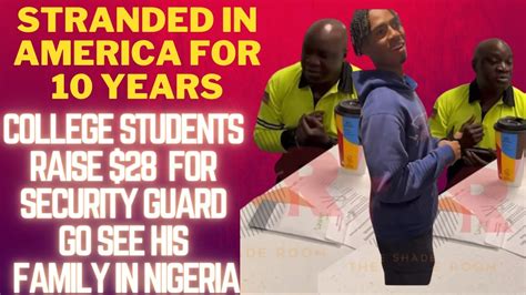 College Students Raise K For Nigerian Security Guard To Go See