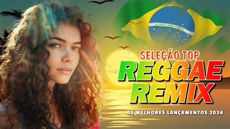 TOP 10 REGGAE REMIX 2024 AS MELHORES DO REGGAE DO MARANHÃO