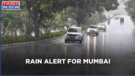 Heavy Rains Expected In Mumbai Imd Issues Yellow Alert In Parts Of Mumbai Thane And Palghar