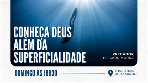 Conheça Deus Além Da Superficialidade Pr Cadu Moura Culto Da Palavra E Do Poder De Deus