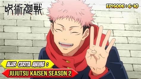 ALUR CERITA ANIME JUJUTSU KAISEN SEASON 2 EPISODE 6 10 YouTube