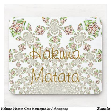 Hakuna Matata Chic Mousepad Zazzle