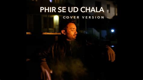 Phir Se Ud Chala Mind Blowing Live Cover By Irfan Hyder YouTube