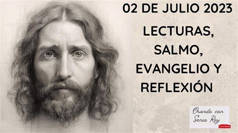 De Julio Lecturas Salmo Evangelio Y Reflexi N De La Misa