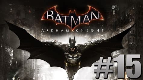 Batman Arkham Knight Parte 15 Lets Play En Español Youtube