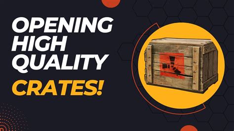 Opening More High Quality Crates Rust Mystery Unboxing Youtube