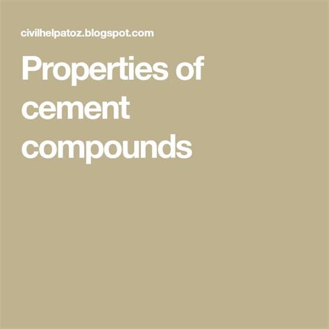 Properties of cement compounds | Compounds, Cement, Property