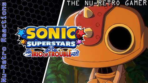 Sonic Superstars Trio Of Trouble Animation I Nu Retro Reactions Youtube