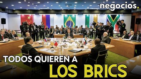 Los Brics Son Los M S Deseados Estos Son Los Pa Ses Que Han