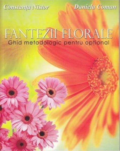 Fantezii florale Ghid metodologic pentru opțional Constanța Nistor