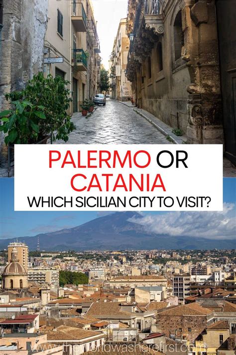 Palermo Or Catania Which Sicilian City To Visit The World Was Here