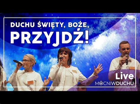 Mocni W Duchu Duchu Wi Ty Bo E Przyjd Live Acordes Chordify