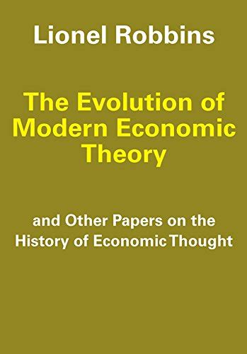 The Evolution Of Modern Economic Theory And Other Papers On The