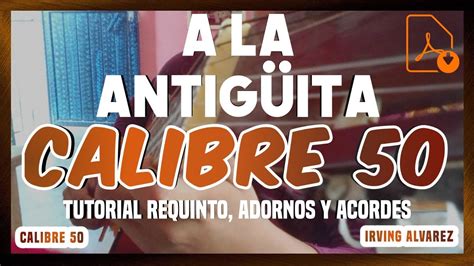 A la Antigüita Calibre 50 Tutorial Requinto acordes y un adorno