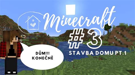 Minecraft Let S Play Stavba Domu Pt Youtube