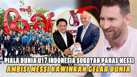 Reaksi Messi Cs Piala Dunia U17 IndonesiaKatakan Hal Ini Demi Ambisi