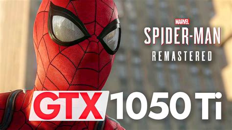 Marvel S Spider Man Remastered Pc On Gtx Ti I All