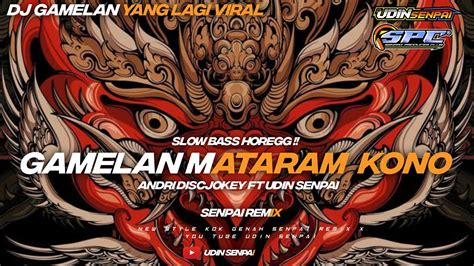 Dj Gamelan Slow Bass Horegg Mataram Kuno Dj Terbaru Andri